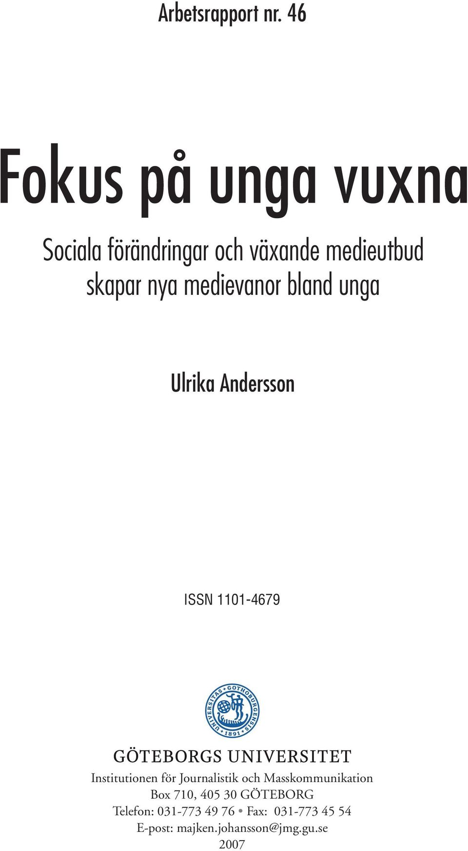 medievanor bland unga Ulrika Andersson ISSN 1101-4679 Institutionen för