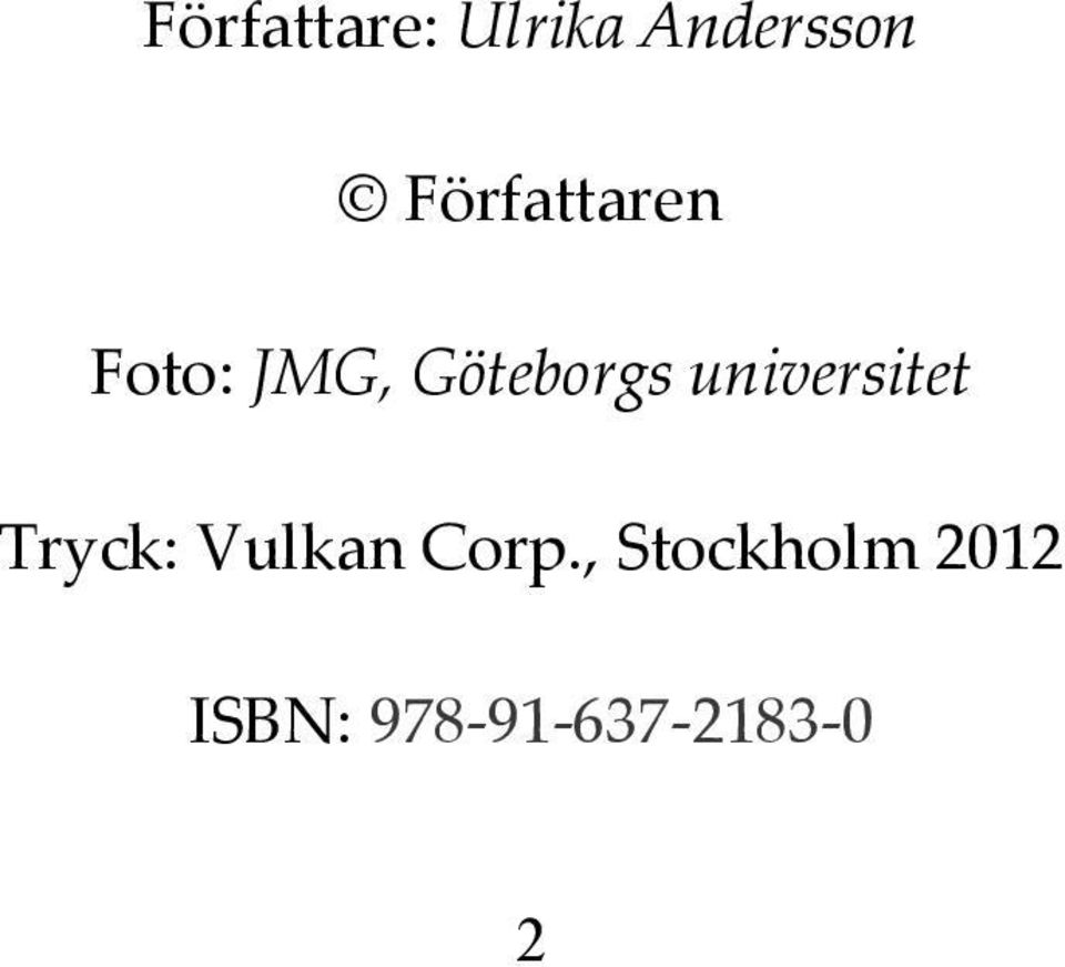 universitet Tryck: Vulkan Corp.