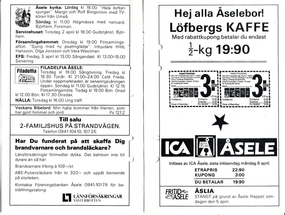 "Sjung med ny psalmglädj e" lnbjudare Hildr, Hansson, Olga Jonsson och Vera Westman. EFS: Fredag 3 apri kl 13 OO Sångandakt Kl 13.00-1 +-kg 19:90 5.