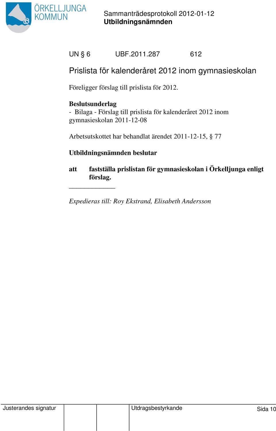 Beslutsunderlag - Bilaga - Förslag till prislista för kalenderåret 2012 inom gymnasieskolan 2011-12-08