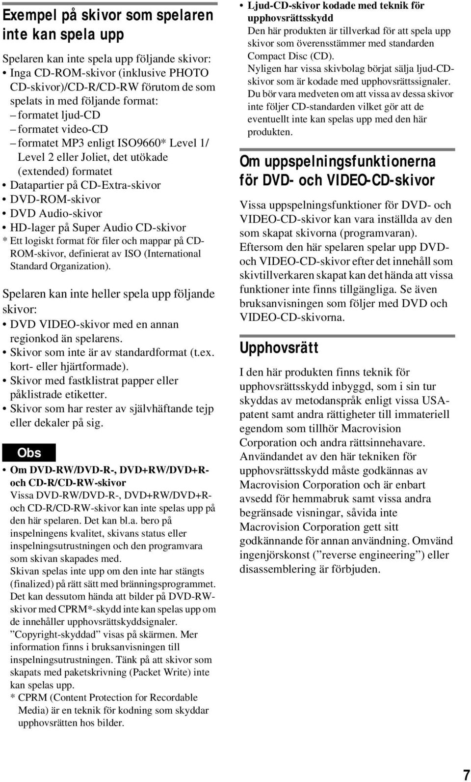 på Super Audio CD-skivor * Ett logiskt format för filer och mappar på CD- ROM-skivor, definierat av ISO (International Standard Organization).