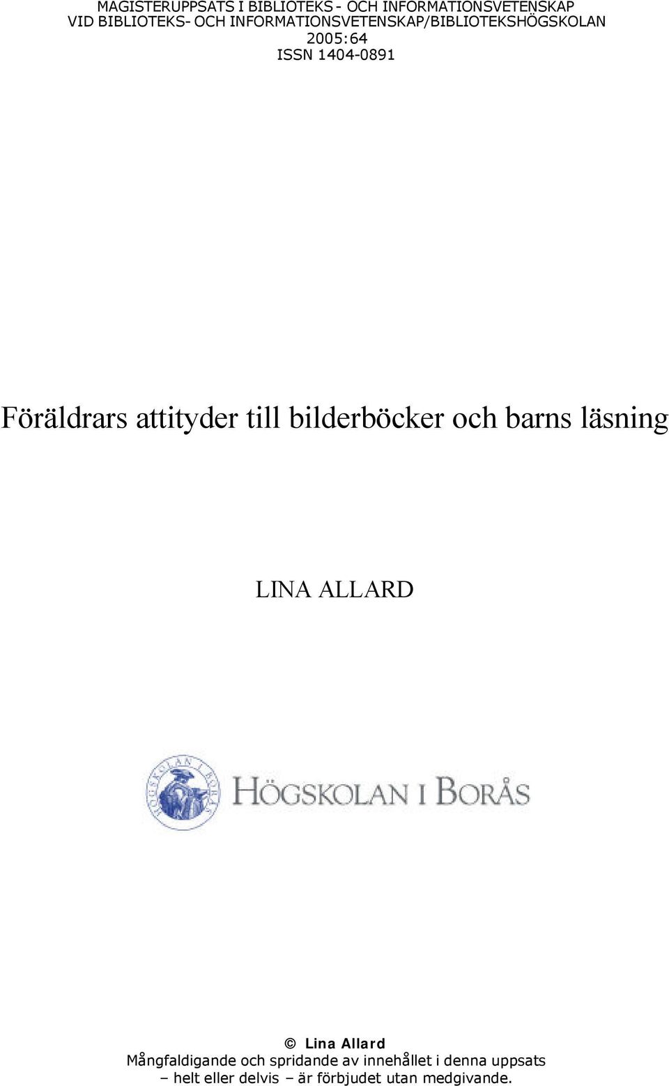 attityder till bilderböcker och barns läsning LINA ALLARD Lina Allard