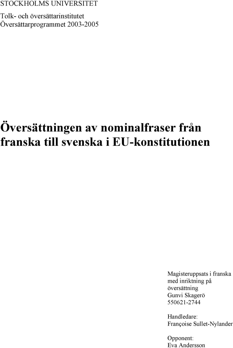 EU-konstitutionen Magisteruppsats i franska med inriktning på översättning