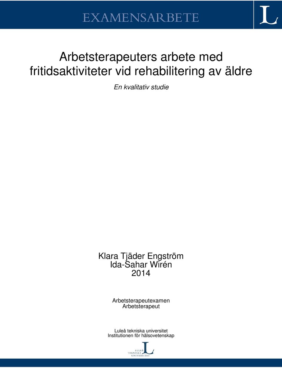 Engström Ida-Sahar Wirén 2014 Arbetsterapeutexamen