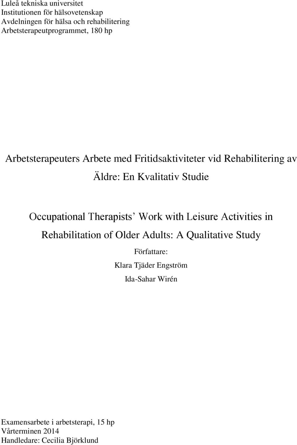 Kvalitativ Studie Occupational Therapists Work with Leisure Activities in Rehabilitation of Older Adults: A
