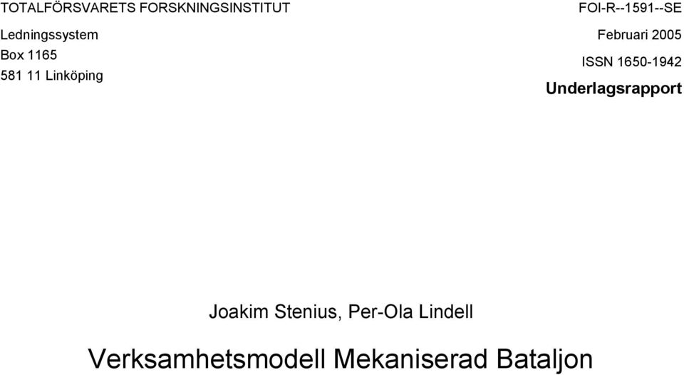 2005 ISSN 1650-1942 Underlagsrapport Joakim