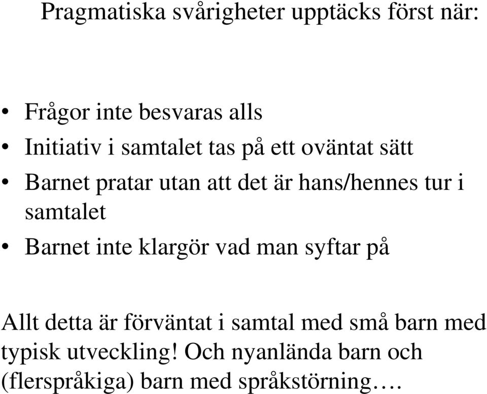 samtalet tlt Barnet inte klargör vad man syftar på Allt detta är förväntat i samtal