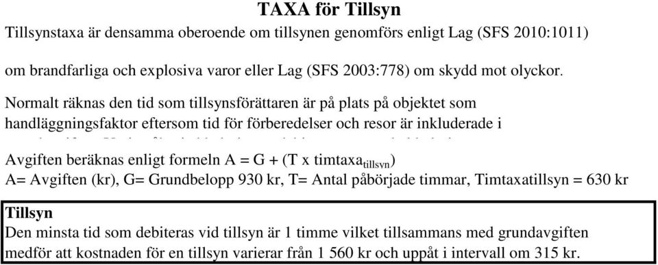 Varje påbörjad halvtimme debiteras som en hel halvtimme.