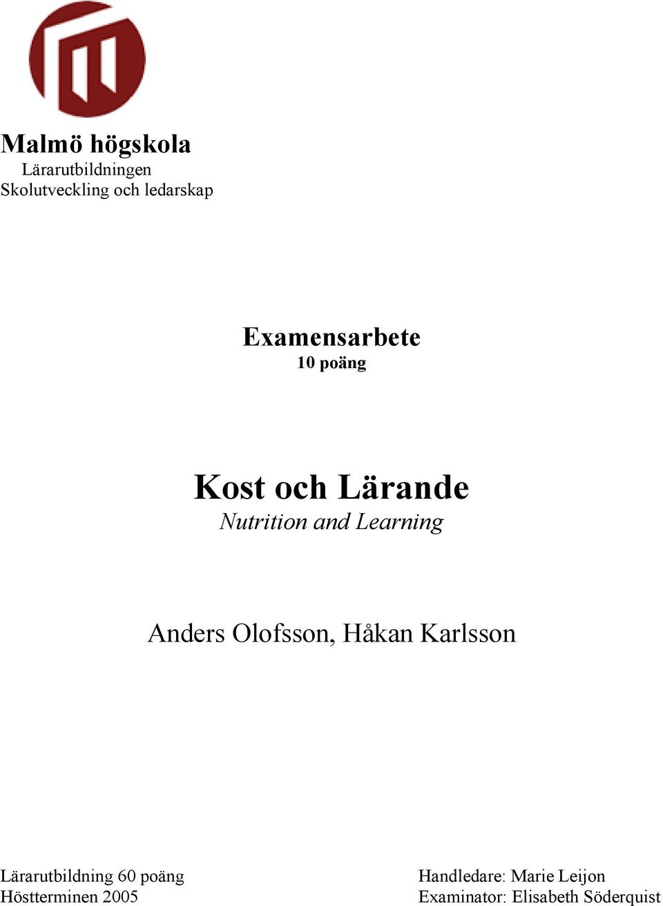 Anders Olofsson, Håkan Karlsson Lärarutbildning 60 poäng