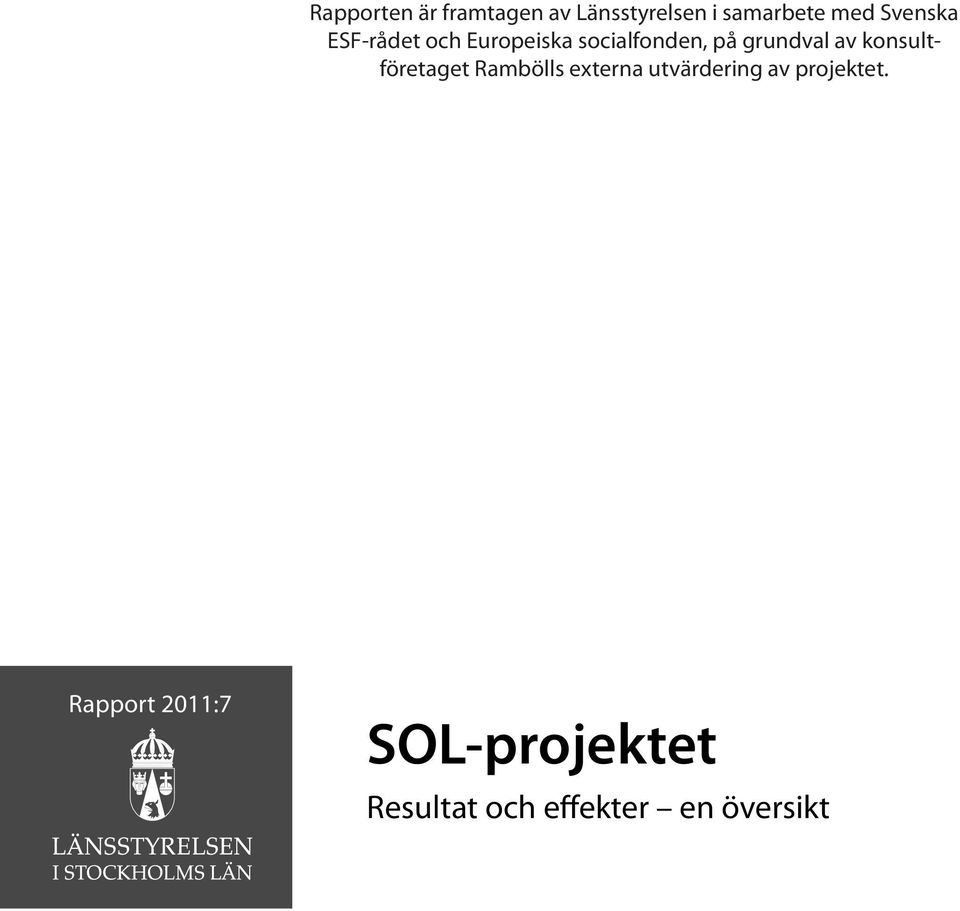 av konsultföretaget Rambölls externa utvärdering av