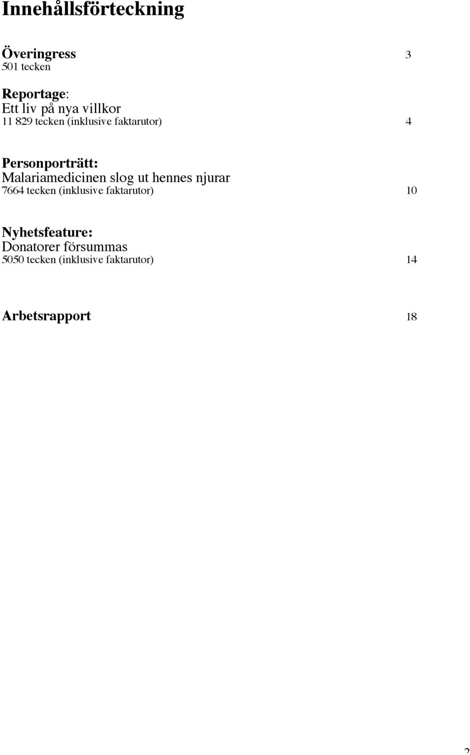 Malariamedicinen slog ut hennes njurar 7664 tecken (inklusive faktarutor)