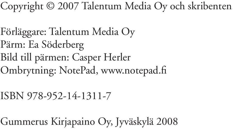 till pärmen: Casper Herler Ombrytning: NotePad, www.