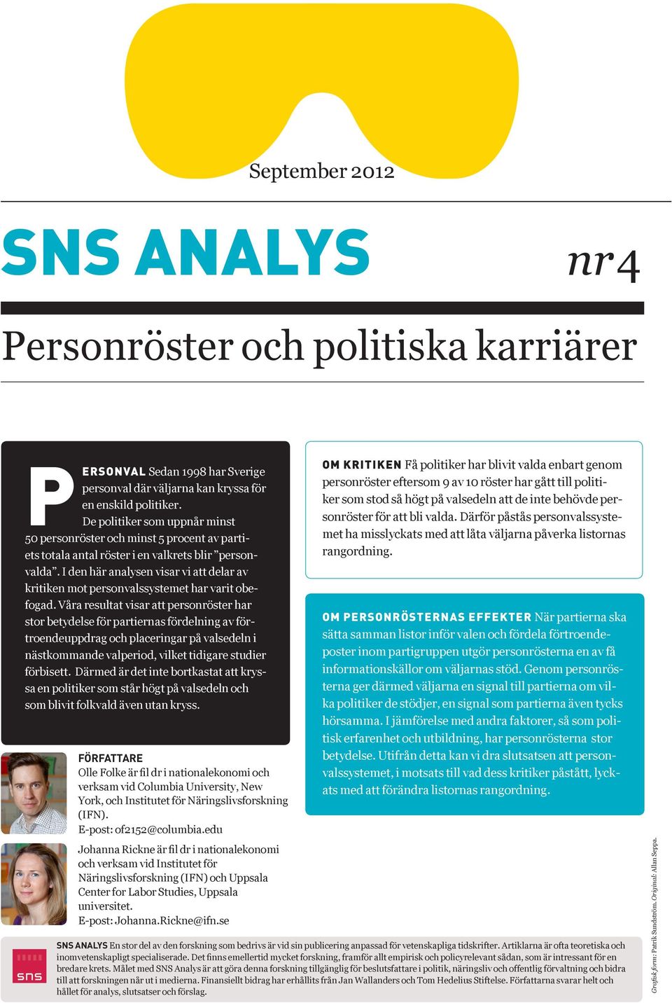 I den här analysen visar vi att delar av kritiken mot personvalssystemet har varit obefogad.