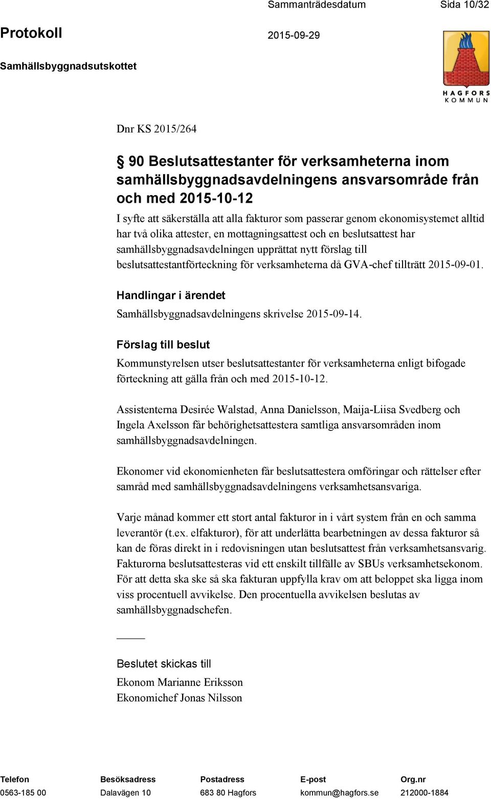 verksamheterna då GVA-chef tillträtt 2015-09-01. Handlingar i ärendet Samhällsbyggnadsavdelningens skrivelse 2015-09-14.