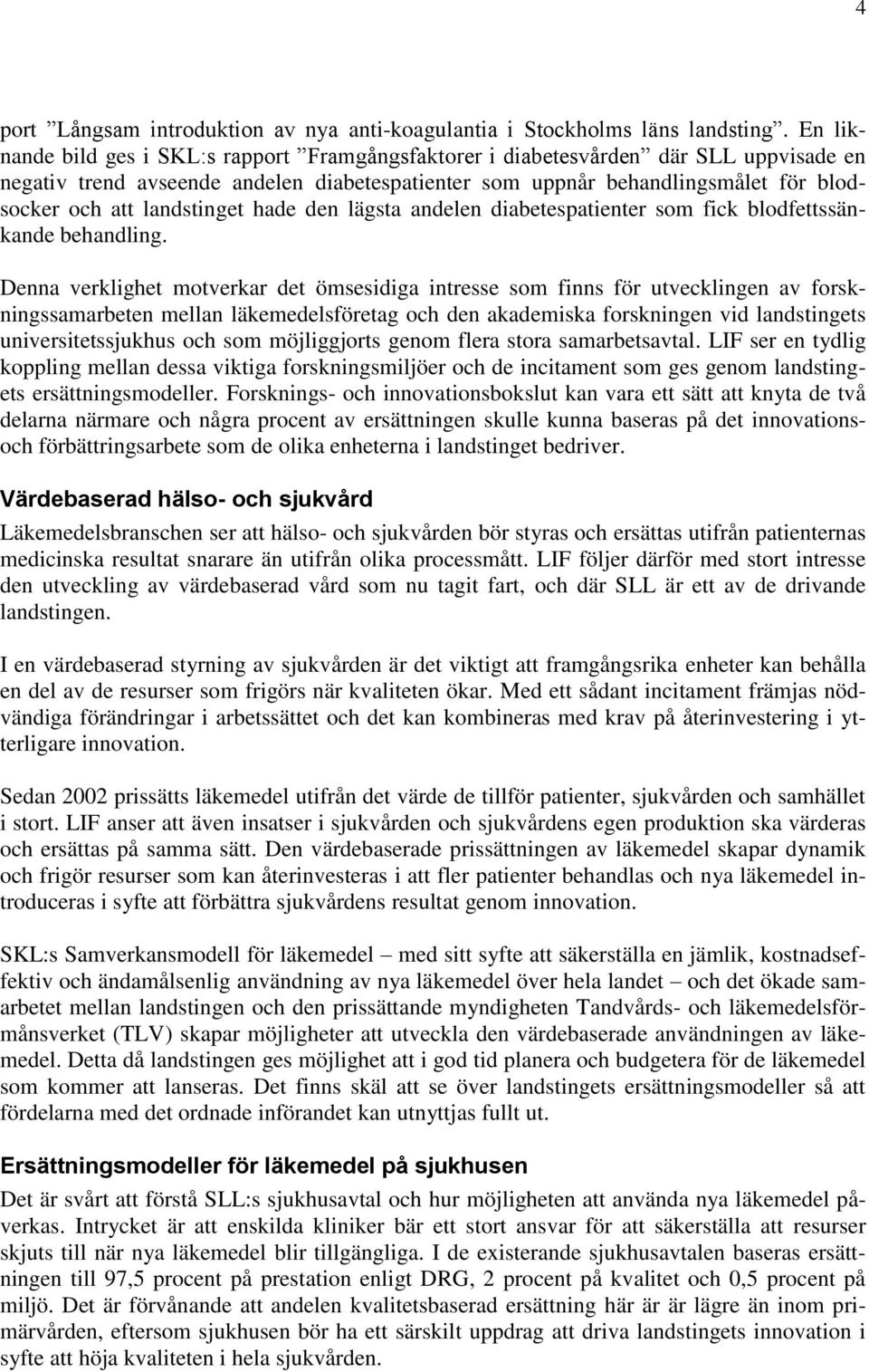 landstinget hade den lägsta andelen diabetespatienter som fick blodfettssänkande behandling.