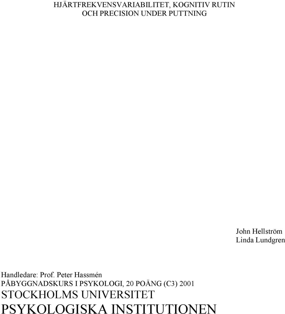 Prof. Peter Hassmén PÅBYGGNADSKURS I PSYKOLOGI, 20 POÄNG