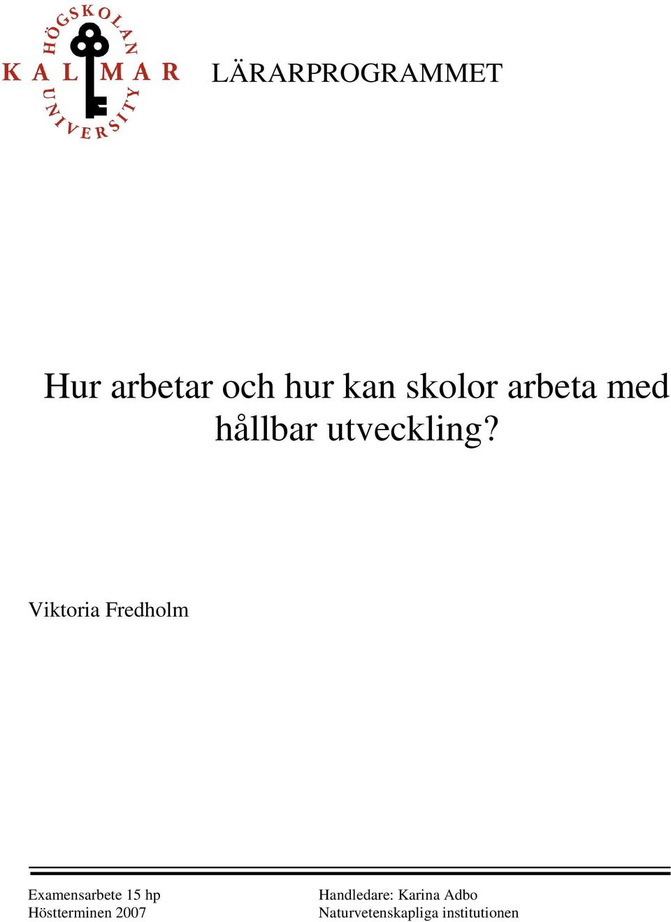 Viktoria Fredholm Examensarbete 15 hp