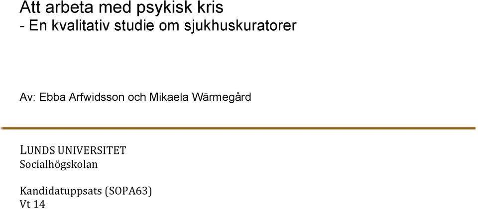 Mikaela Wärmegård LUNDS UNIVERSITET