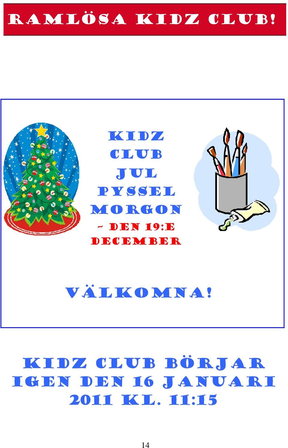19:e december Välkomna!