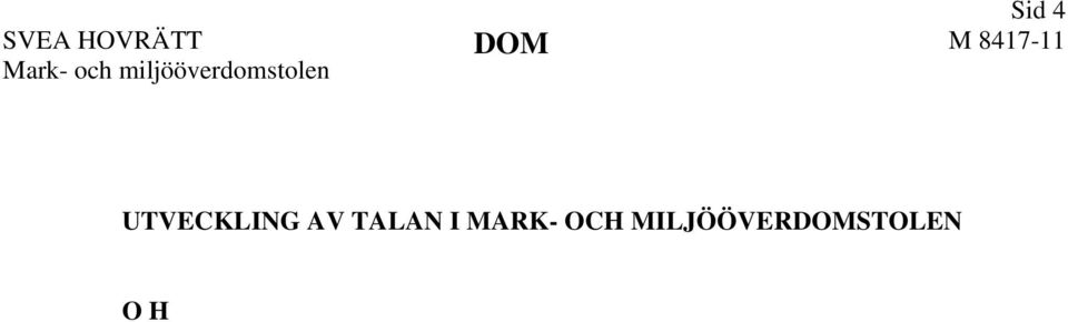 Utsläppspunkten berör nu fler fastighetsägare på den östra sidan älven, vilka inte blivit kallade till något samrådsmöte.