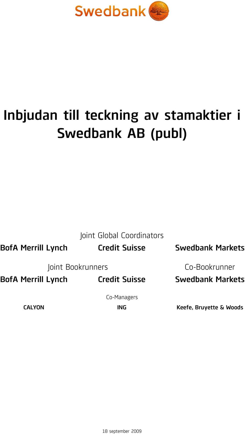 Joint Bookrunners Co-Bookrunner BofA Merrill Lynch Credit Suisse