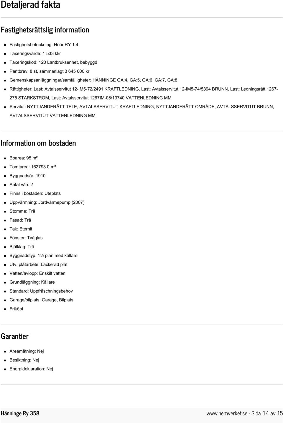 Ledningsrätt 1267-275 STARKSTRÖM, Last: Avtalsservitut 1267IM-08/13740 VATTENLEDNING MM Servitut: NYTTJANDERÄTT TELE, AVTALSSERVITUT KRAFTLEDNING, NYTTJANDERÄTT OMRÅDE, AVTALSSERVITUT BRUNN,