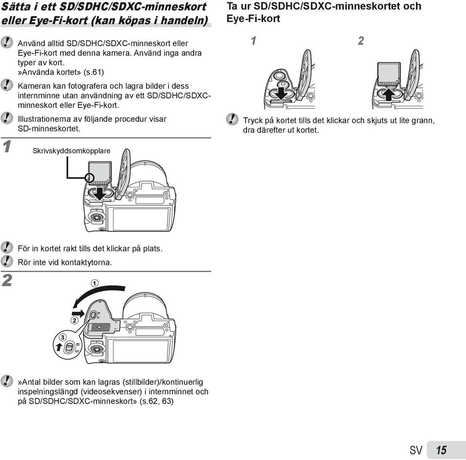Illustrationerna av följande procedur visar SD-minneskortet.