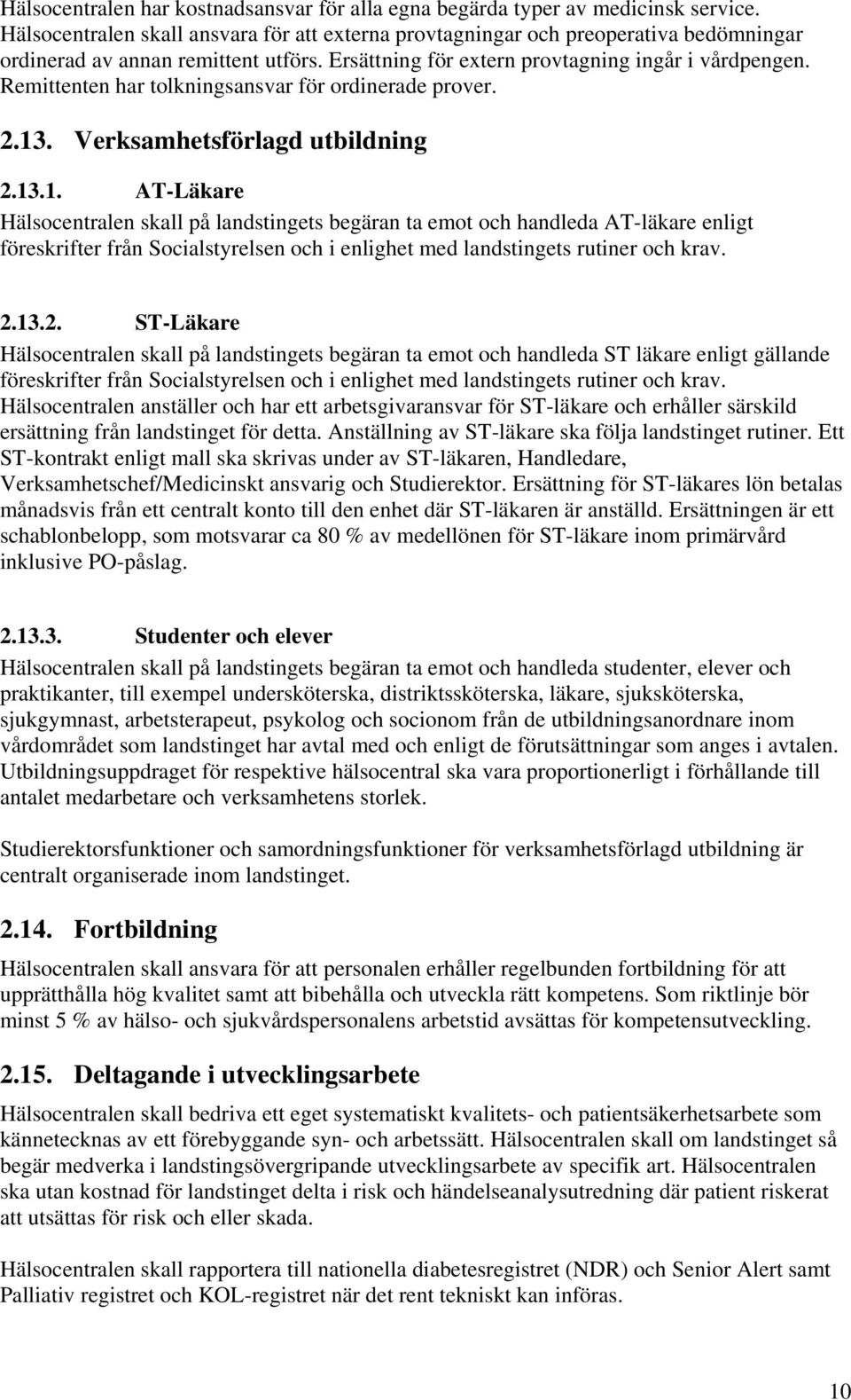 Remittenten har tolkningsansvar för ordinerade prover. 2.13