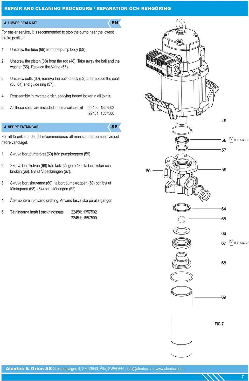 Unscrew bolts (60), remove the outlet body (59) and replace the seals (58, 64) and guide ring (57). 4. Reassembly in reverse order, applying thread locker in all joints. 5.