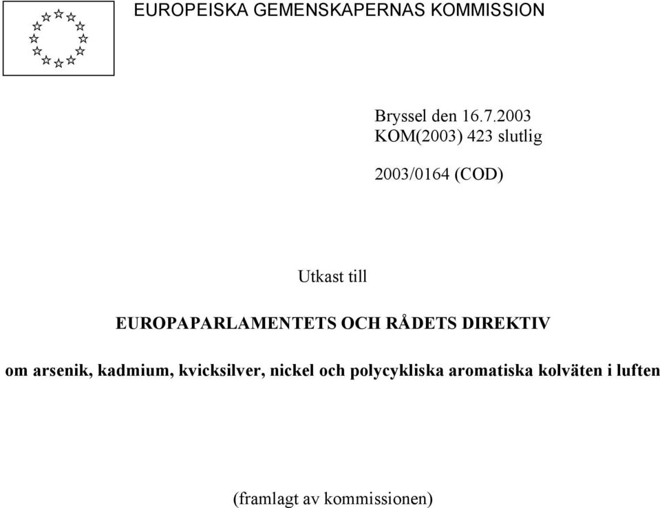 EUROPAPARLAMENTETS OCH RÅDETS DIREKTIV om arsenik, kadmium,