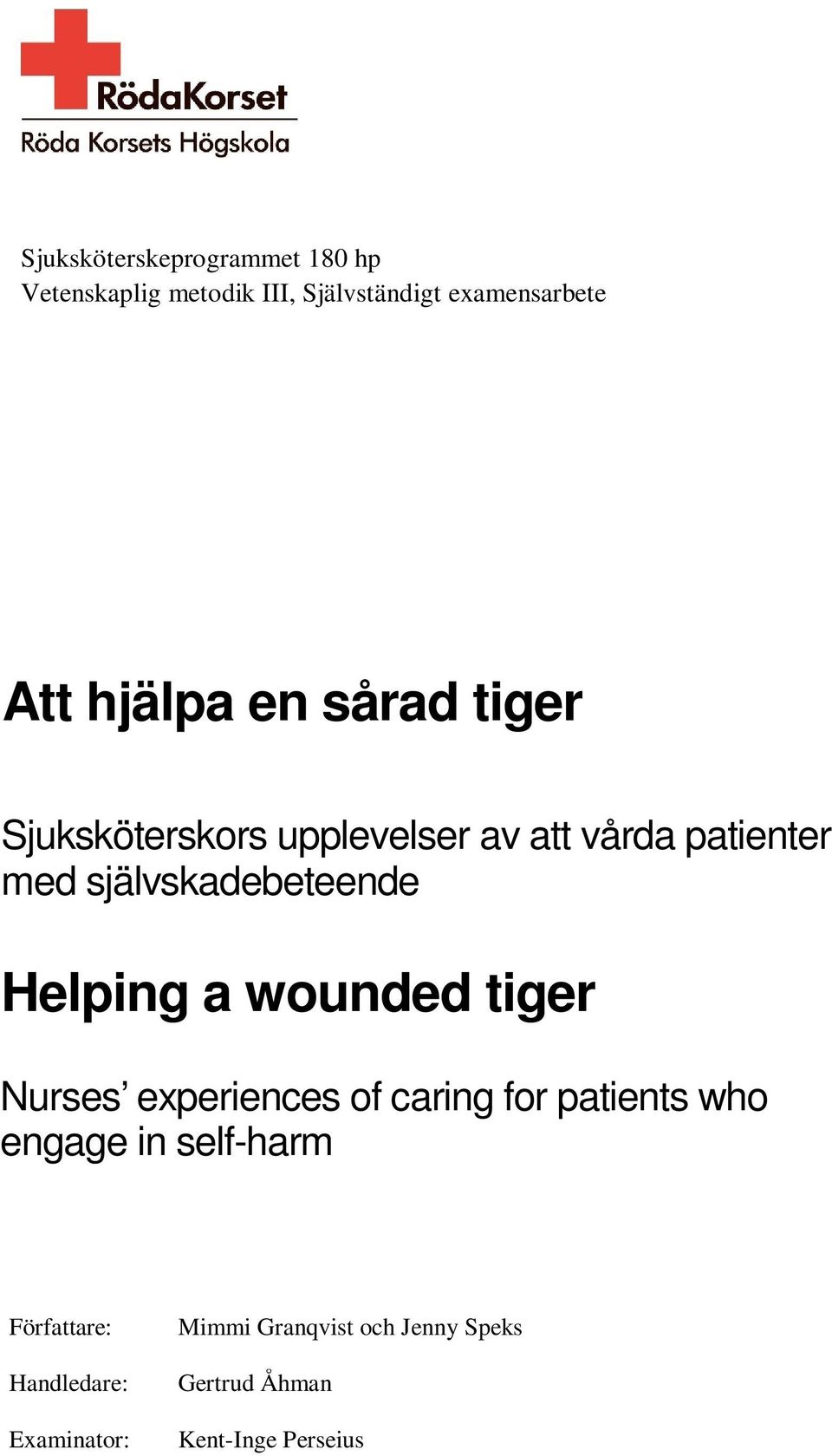 självskadebeteende Helping a wounded tiger Nurses experiences of caring for patients who