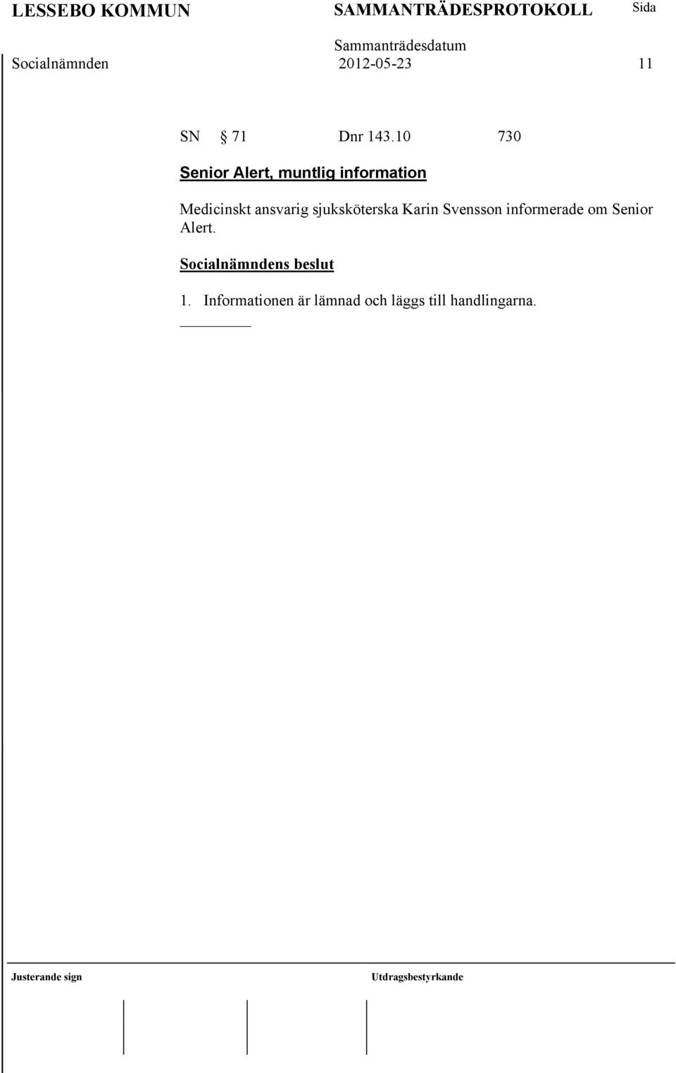 ansvarig sjuksköterska Karin Svensson informerade om