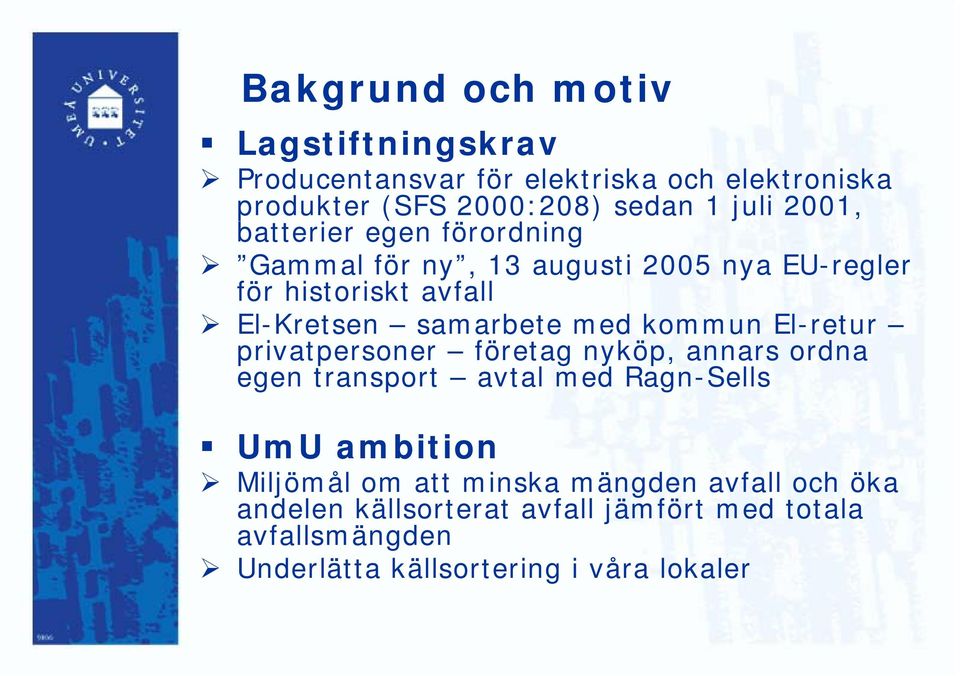 kommun El-retur privatpersoner företag nyköp, annars ordna egen transport avtal med Ragn-Sells UmU ambition Miljömål om att