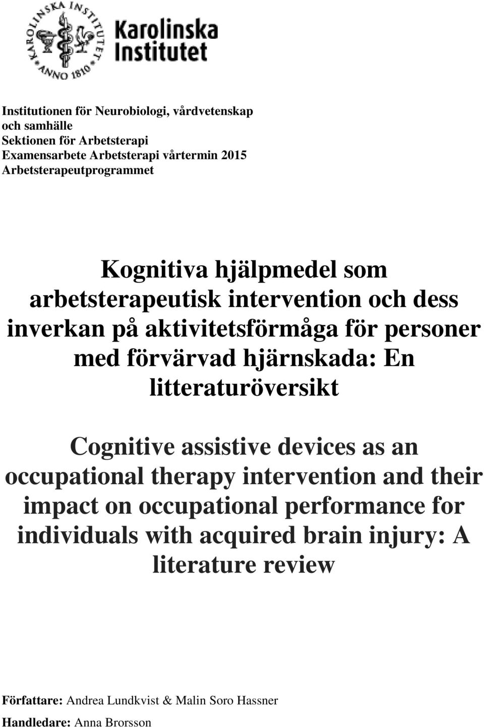 förvärvad hjärnskada: En litteraturöversikt Cognitive assistive devices as an occupational therapy intervention and their impact on
