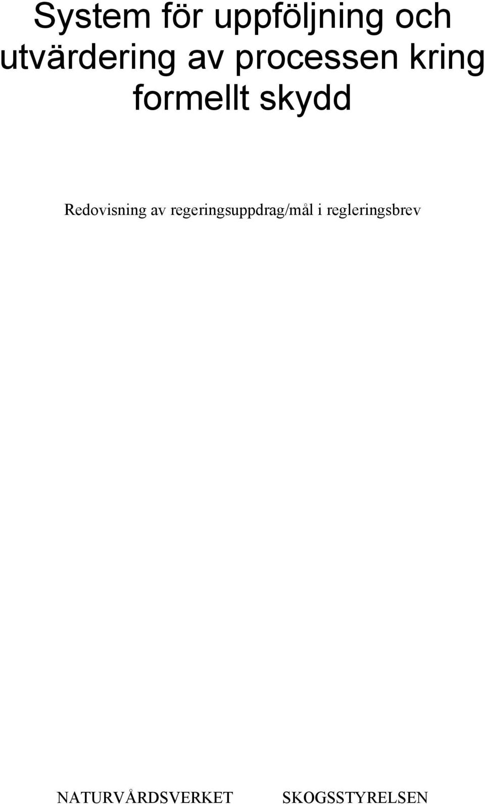 Redovisning av regeringsuppdrag/mål i