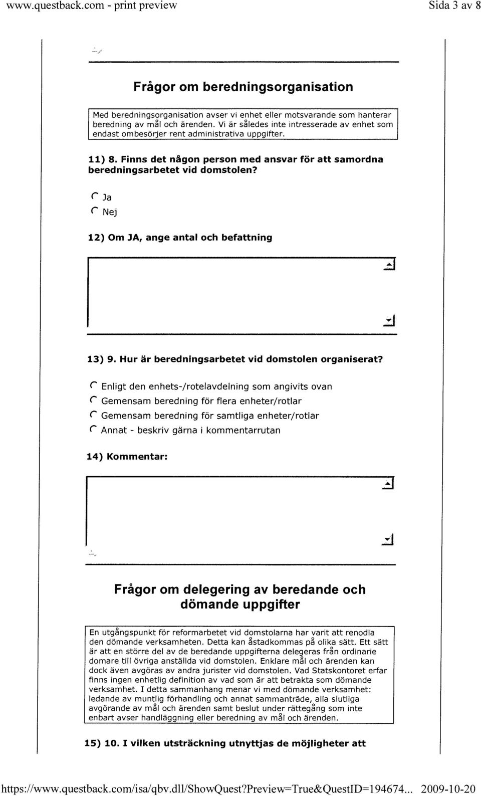 Cja r Nej 12) Om JA, ange antal och befattning J 13) 9.