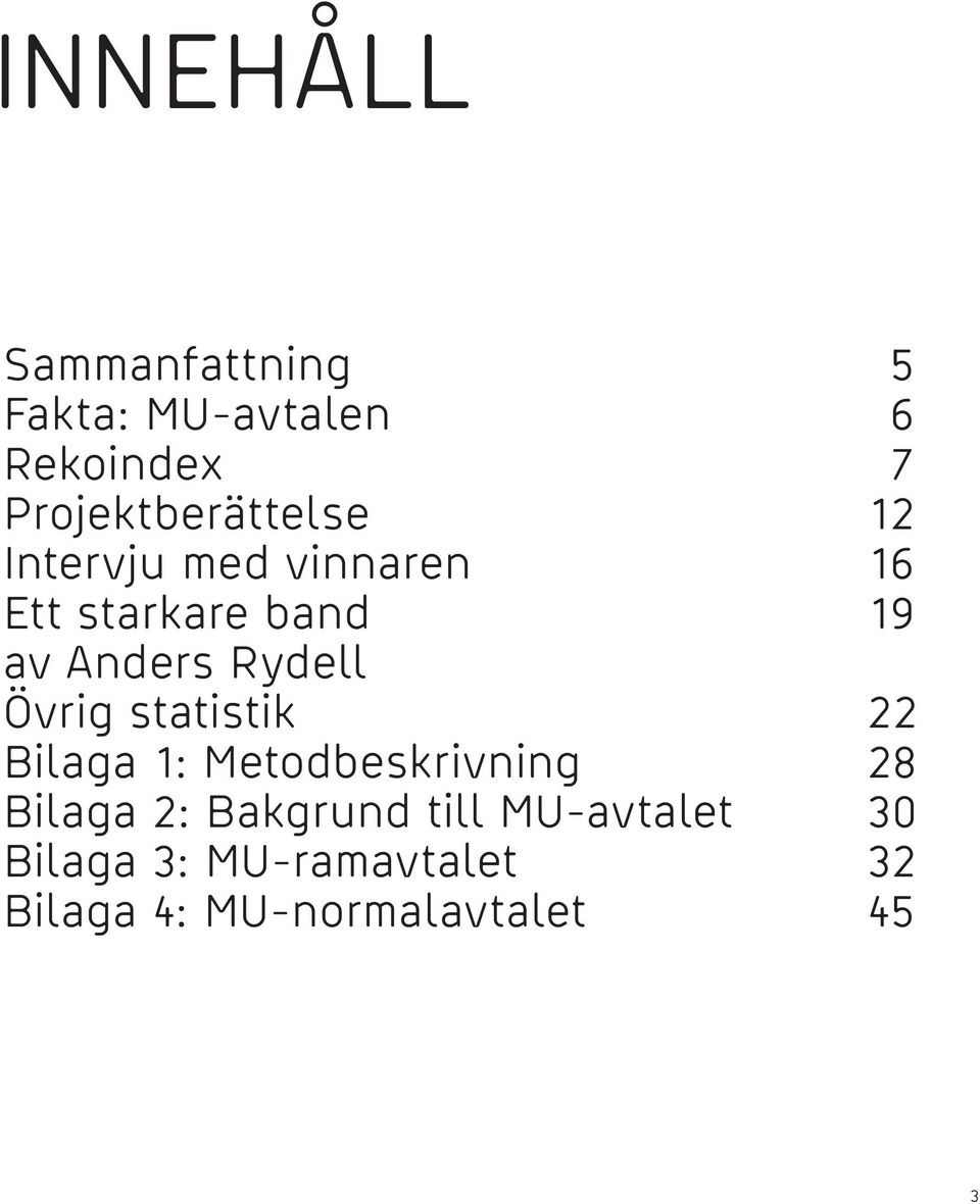 Anders Rydell Övrig statistik Bilaga : Metodbeskrivning Bilaga :