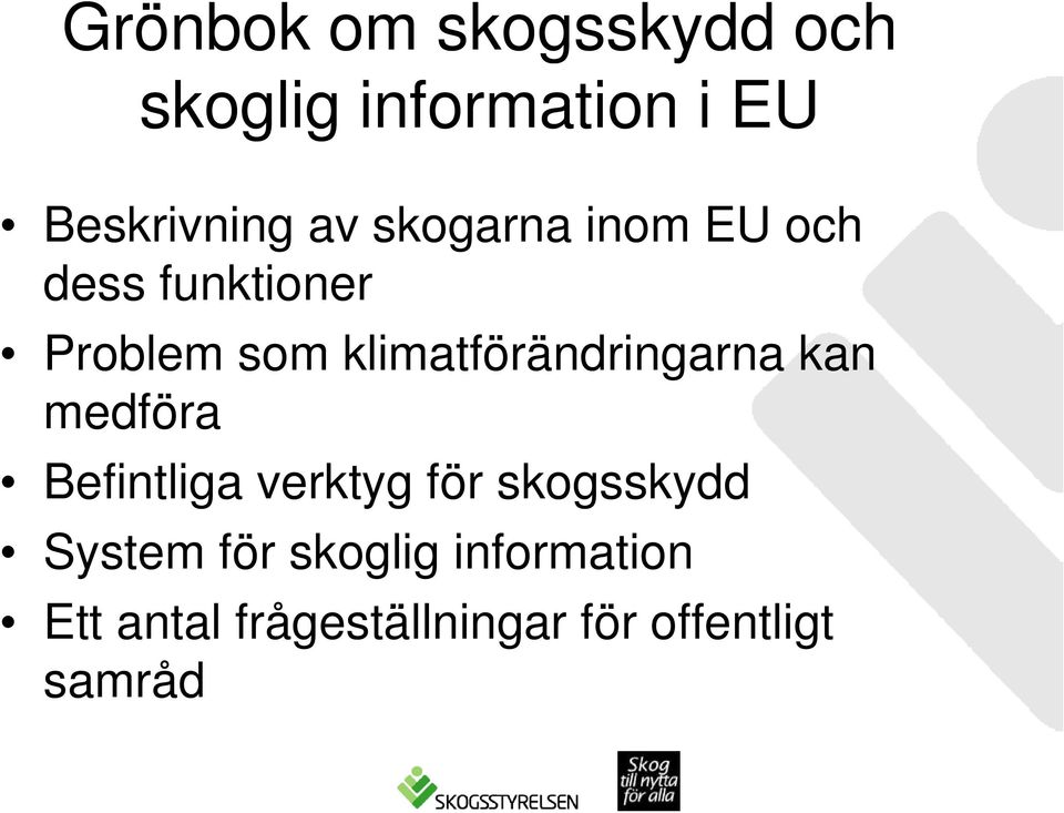 klimatförändringarna kan medföra Befintliga verktyg för