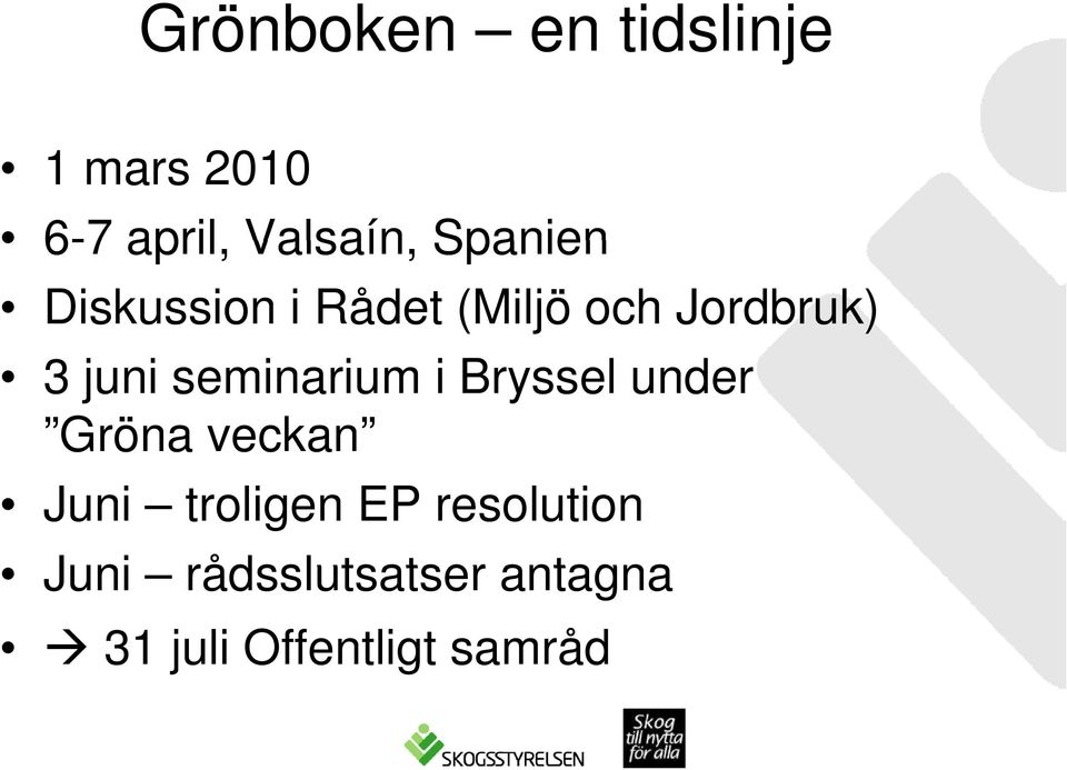 seminarium i Bryssel under Gröna veckan Juni troligen EP