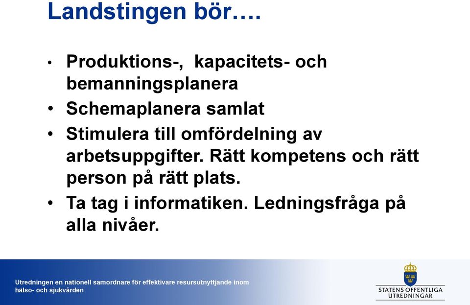 Schemaplanera samlat Stimulera till omfördelning av