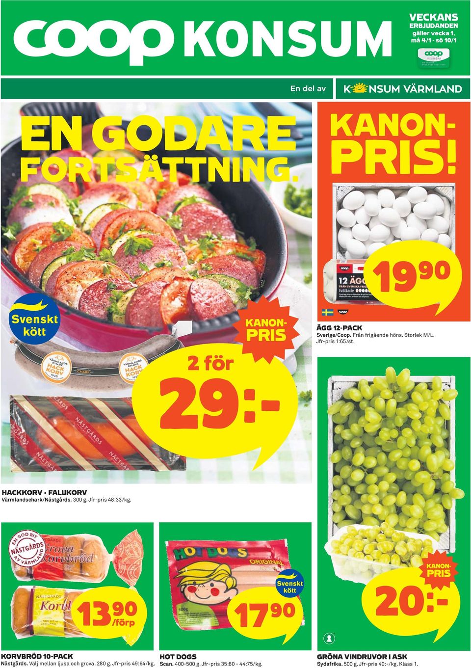 HACKKORV FALUKORV Värmlandschark/Nästgårds. 300 g. Jfr-pris 48:33/kg. 13)= F 17)= 20 k KORVBRÖD 10-PACK Nästgårds.