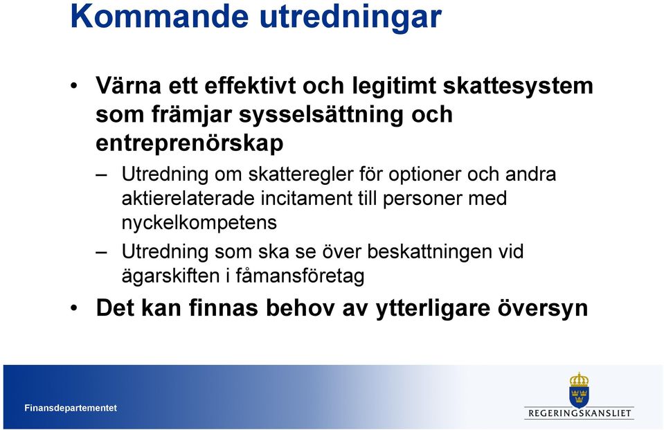 aktierelaterade incitament till personer med nyckelkompetens Utredning som ska se