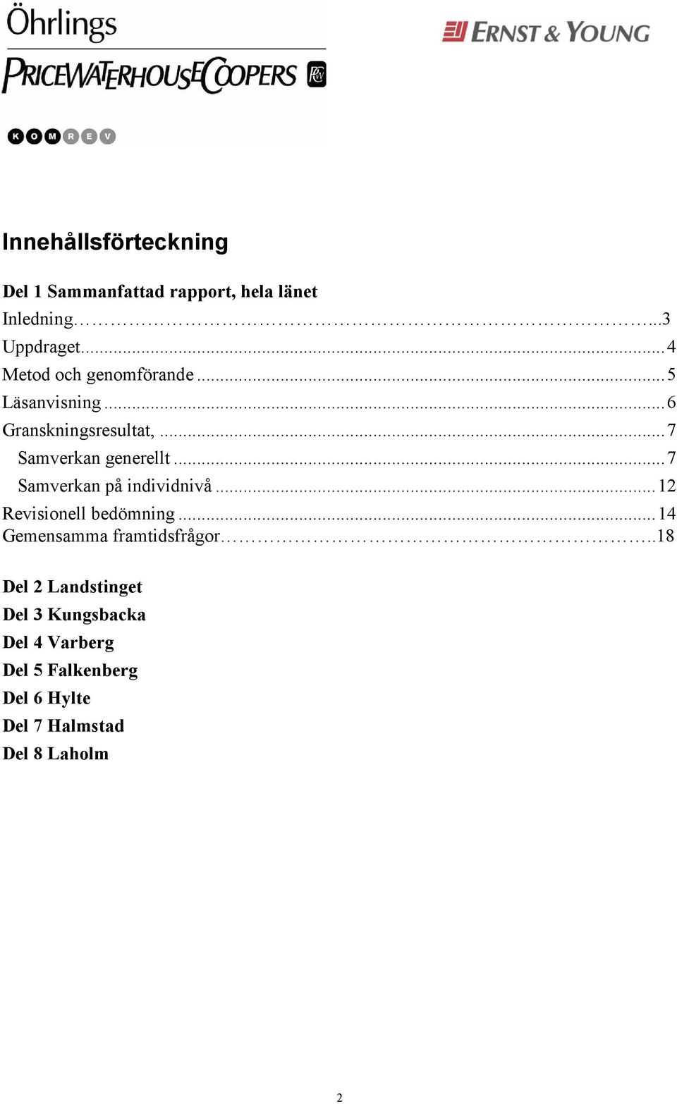 ..7 Samverkan på individnivå...12 Revisionell bedömning...14 Gemensamma framtidsfrågor.