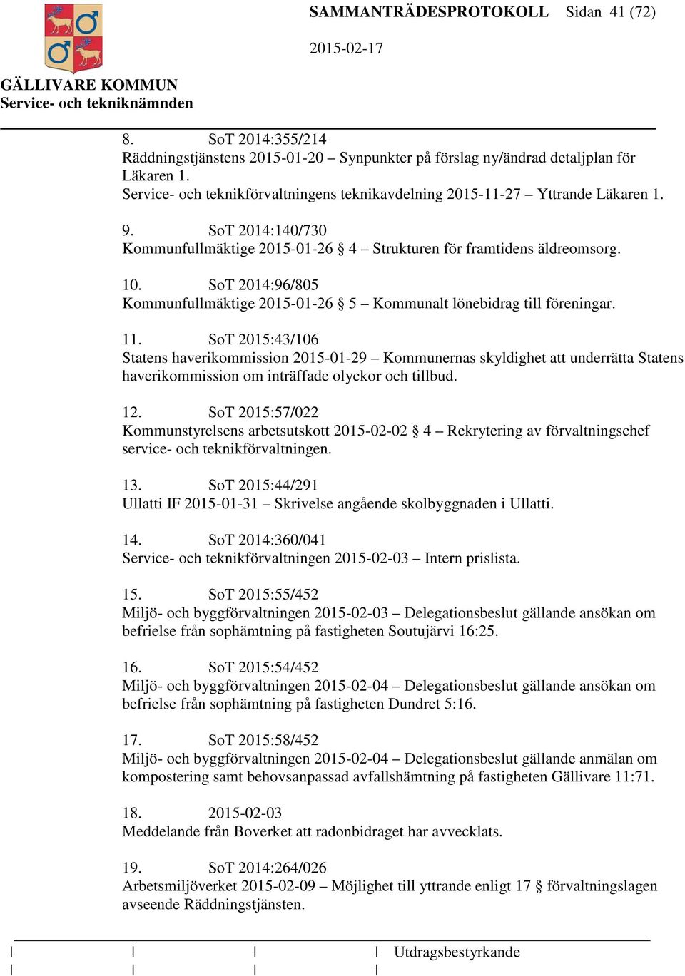 SoT 2014:96/805 Kommunfullmäktige 2015-01-26 5 Kommunalt lönebidrag till föreningar. 11.