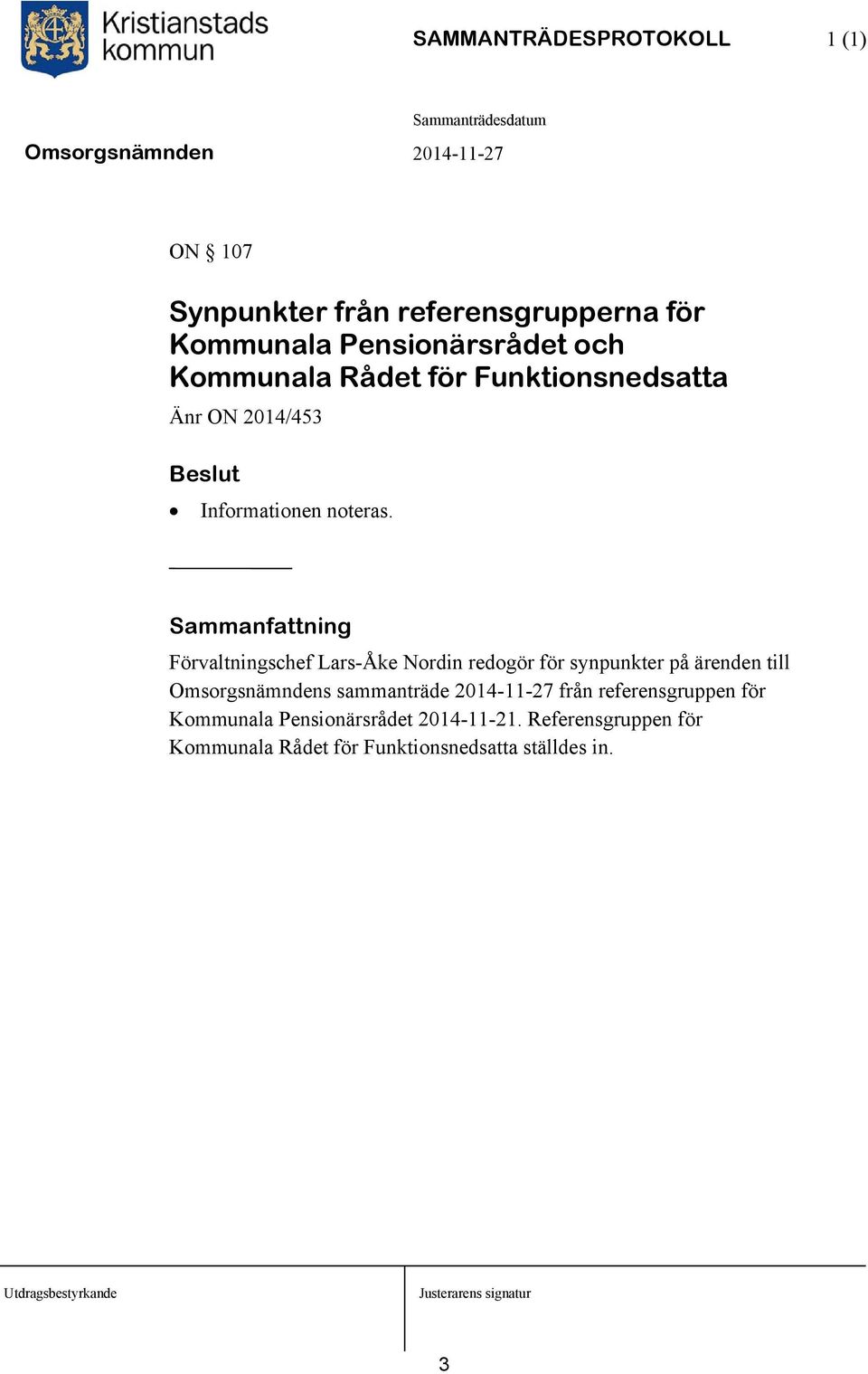 Förvaltningschef Lars-Åke Nordin redogör för synpunkter på ärenden till Omsorgsnämndens sammanträde