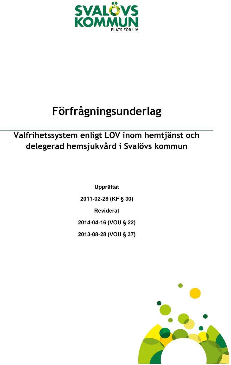 Svalövs kommun Upprättat 2011-02-28 (KF 30)