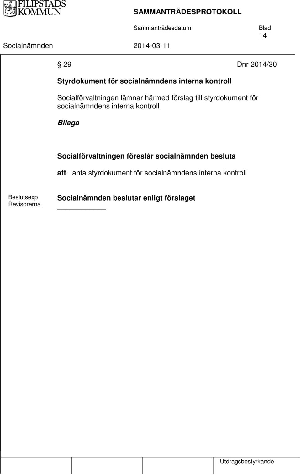 socialnämndens interna kontroll Bilaga Socialförvaltningen föreslår