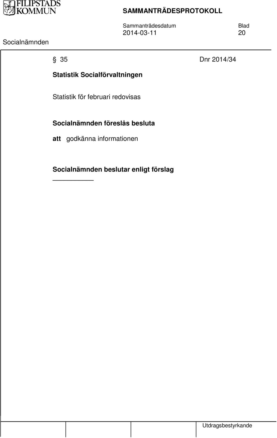 för februari redovisas att godkänna