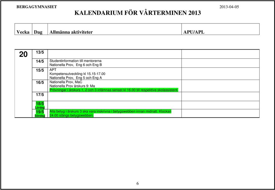 00 Nationella Prov, Eng 5 och Eng A 16/5 Nationella Prov, MaC Nationella Prov årskurs 9: Ma Prövningar i