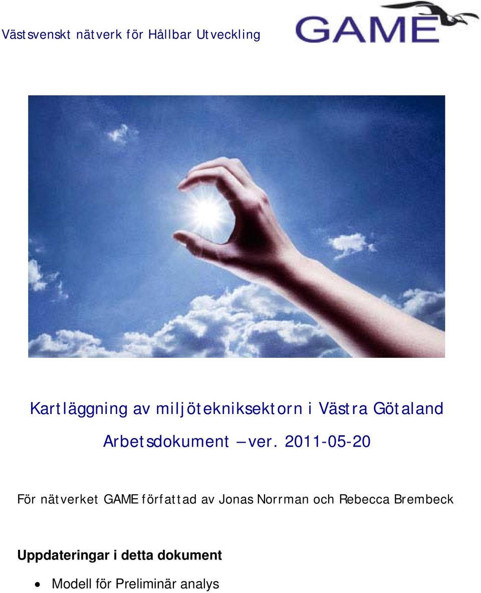 2011-05-20 För nätverket GAME författad av Jonas Norrman och